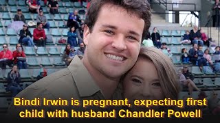 Bindi Irwin is pregnant, expecting first child with husband Chandler Powell