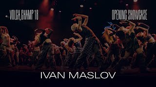 Volga Champ 18 | Opening Showcase | Ivan Maslov