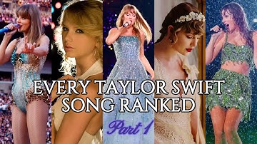Ranking EVERY Taylor Swift song Part 1: 249-152💙