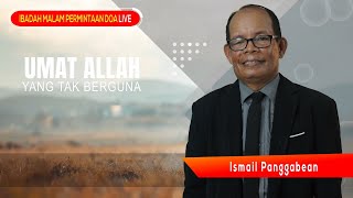 Download lagu IBADAH MALAM PERMINTAAN DOA LIVE | Umat Allah Yang Tak Berguna Ismail Panggabean Episode 297