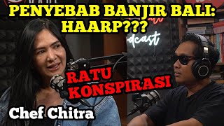 PENYEBAB BANJIR BESAR DI BALI ADALAH HAARP?  KITA KUPAS BERSAMA RATU KONSPIRASI CHEF CHITRA