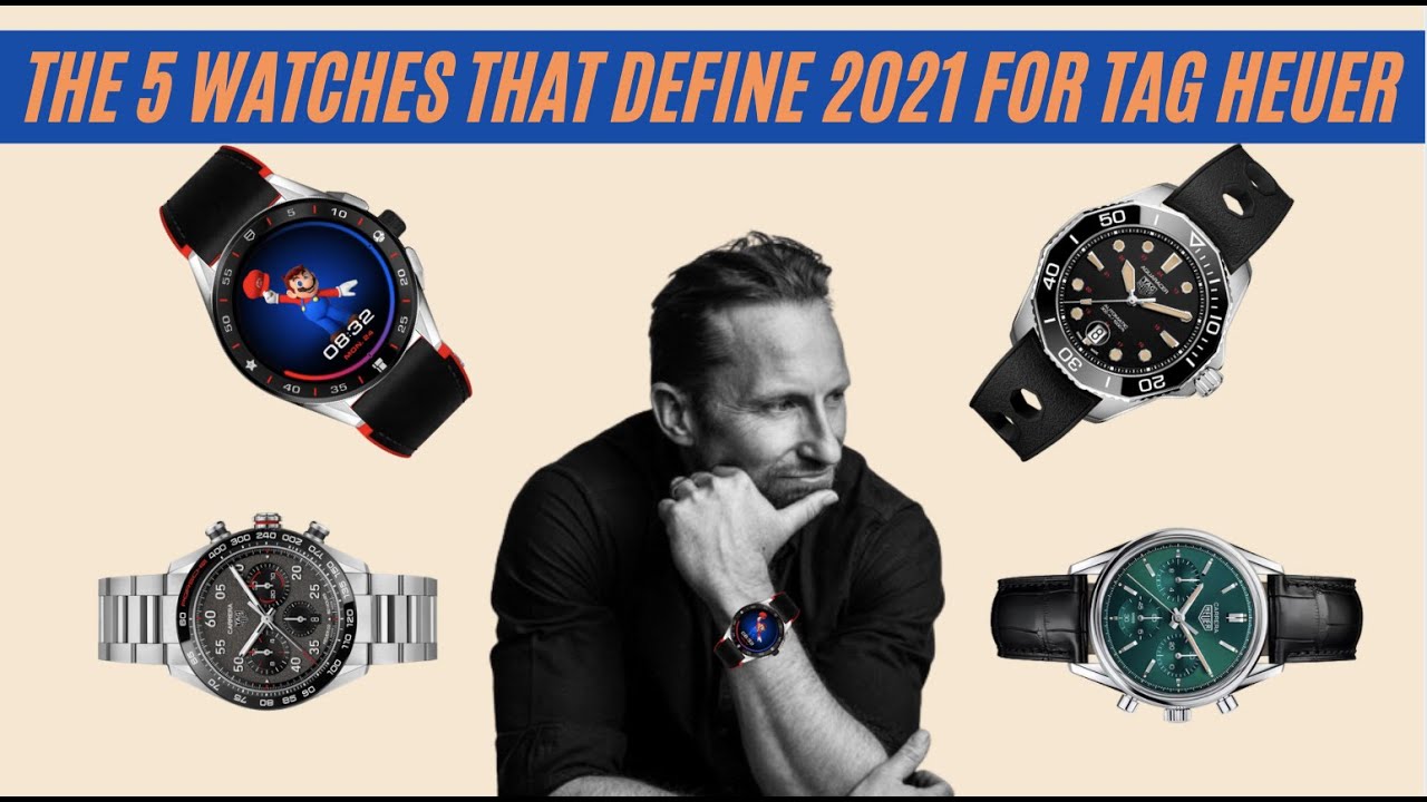 Top 5 Watches that define 2021 for TAG Heuer YouTube