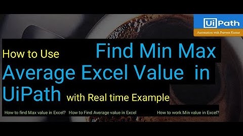 Find The Max and Average Value from Excel UiPath