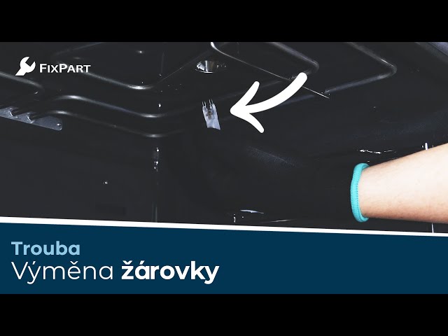 Jak vyměním žárovku v troubě? - FixPart