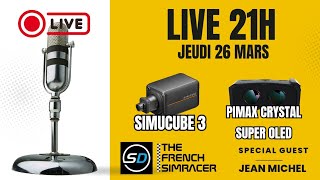 Blabla live avec JM de TFS, découverte de la Simucube 3 Pro, et du Pimax OLED