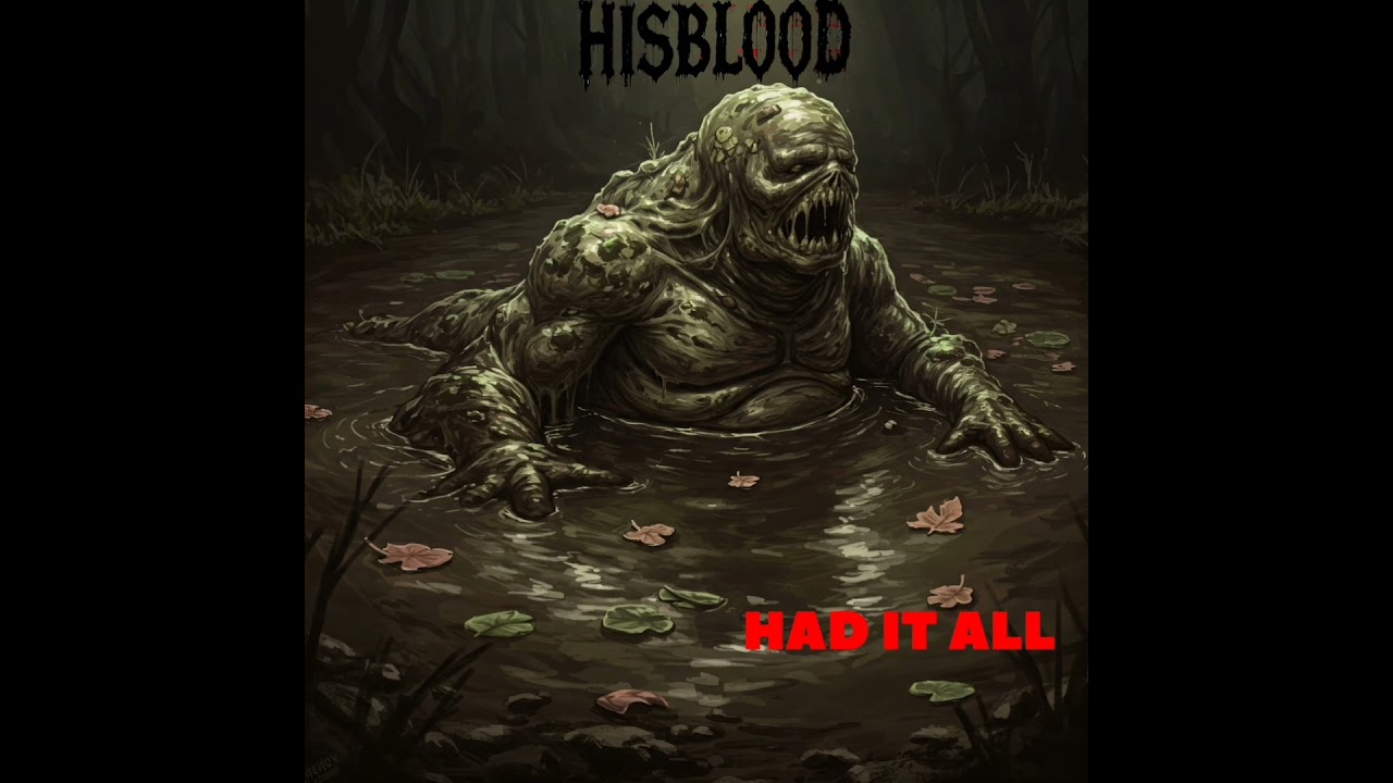 HISBLOOD- HAD IT ALL