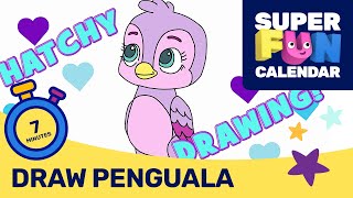 Super Fun Calendar | How To Draw PENGUALA! Draw Your 💖 Favorite 💖 Hatchimals