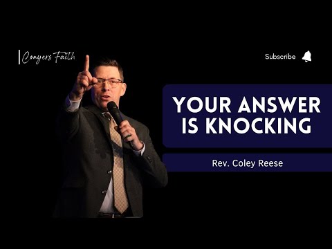 "Your Answer Is Knocking" – Rev. Coley Reese – August 7, 2022