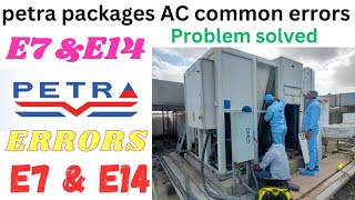 petra package AC common error E7 & E14 bilkul aasani se tress karna sikhe #how to solve this error 