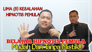5 Kesalahan Hipnotis Pemula Belajar Hipnotis Pemula