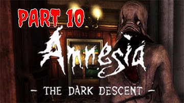 Amnesia Dark Descent Part 10