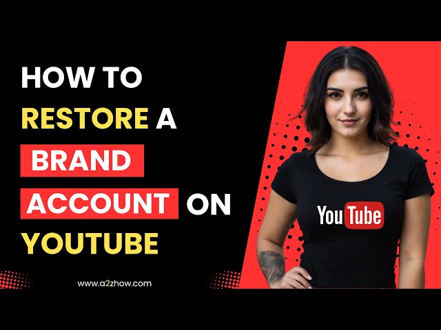 How to Restore a Brand Account on Youtube class=