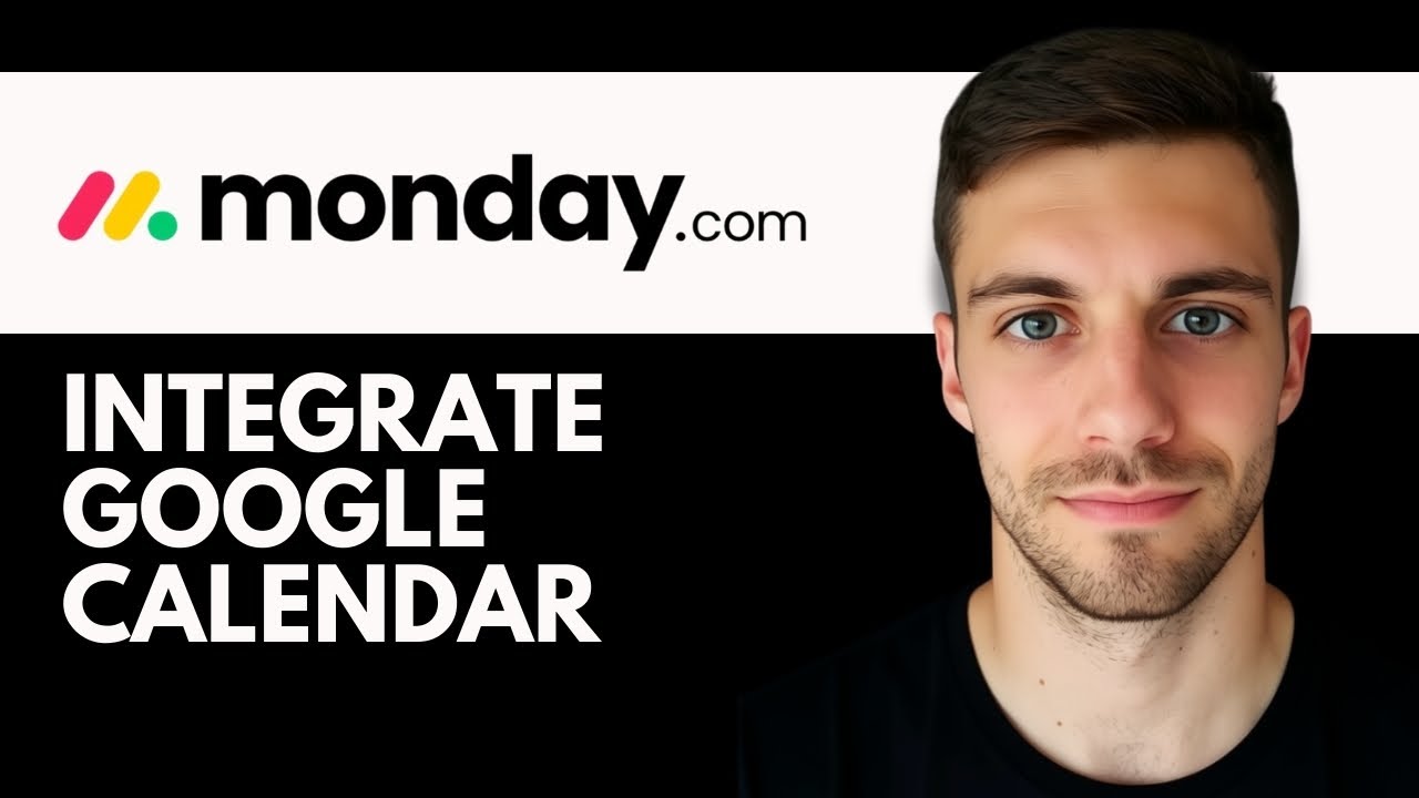 How to Integrate Google Calendar with Monday.com 2026 (Google Calendar Monday.com Integration)