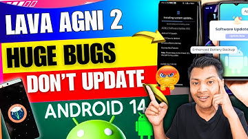 Lava Agni 2 Android 14 Update Karna Chahiye Ya Nahi - Issues Bugs after Android 14 Update