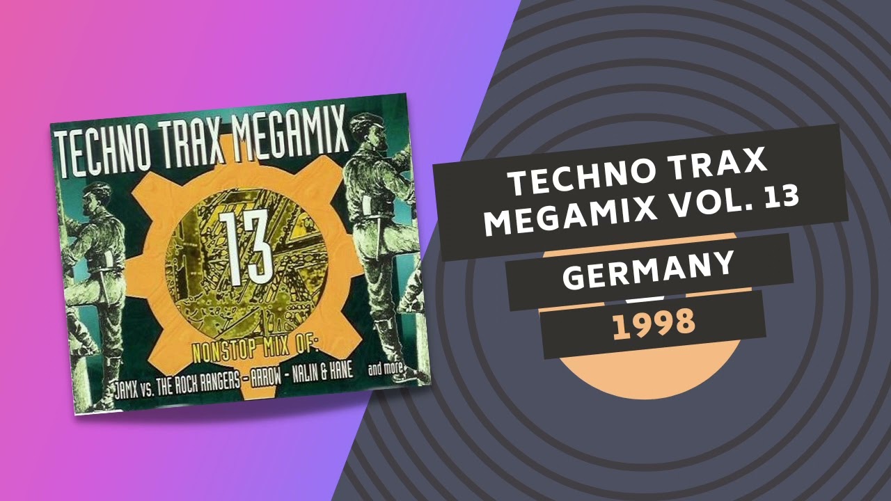 TECHNO TRAX MEGAMIX 🔨 | VOL. 13 | Germany 1998 ⚙️ - YouTube