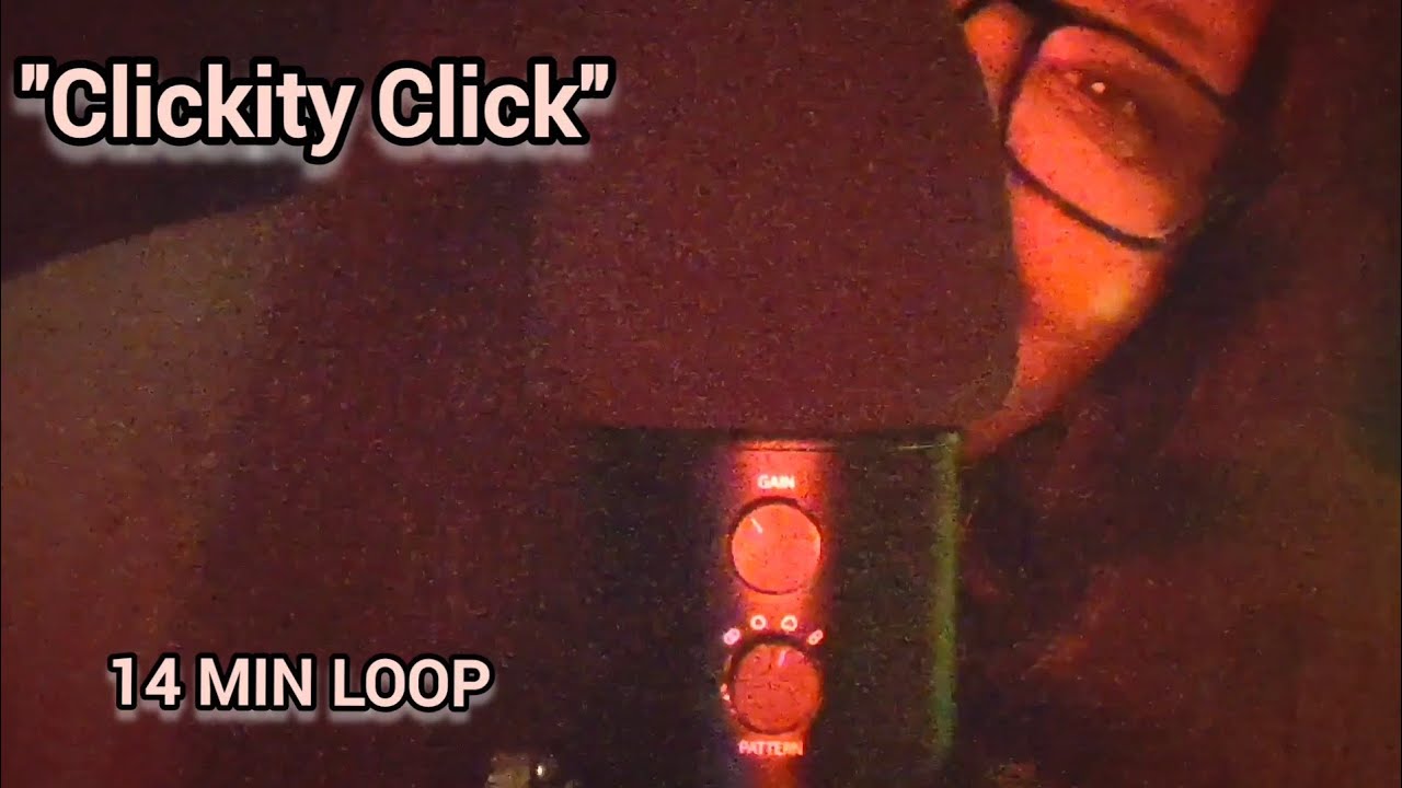 Only Saying ‘Clickity Click’| Loopable ASMR
