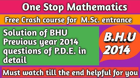 Solution of BHU previous year 2014 questions  of PDE in detail must watch this video till the end