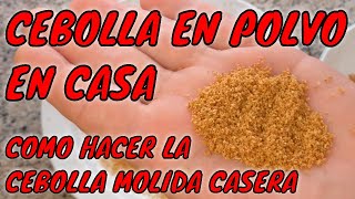 CEBOLLA EN POLVOCEBOLLA MOLIDACOMO SE HACE EN CASATUTORIAL PARA HACER TU CEBOLLA MOLIDA EN CASA