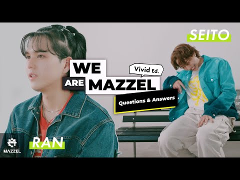 We are MAZZEL (Q&A) -Vivid Ed.- [RAN / SEITO]