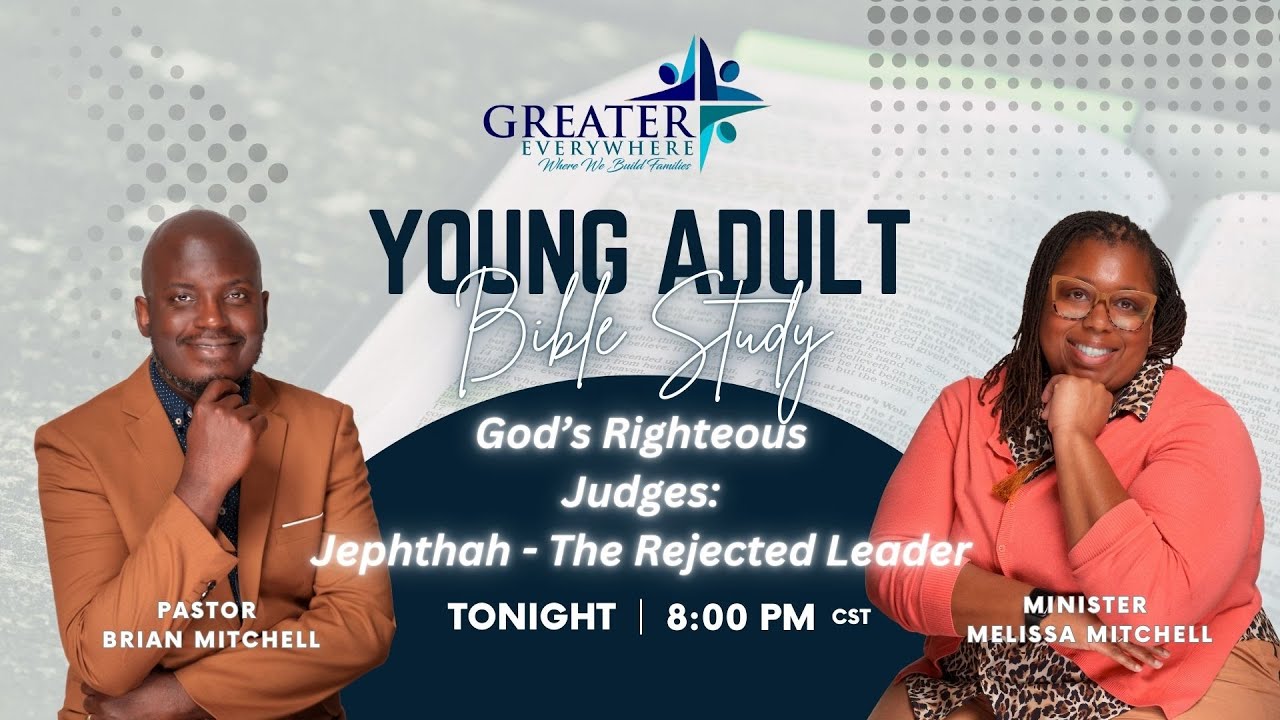 Young Adult Bible Study: Jephthah, The Rejected Leader-God’s Righteous Judges