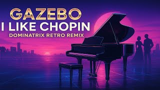 Download Lagu Gazebo - I Like Chopin (Dominatrix Retro Remix) MP3