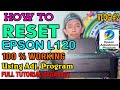 How To Reset Epson L120 100% WORKING with Adj. Program Full Tutorial (Tagalog)