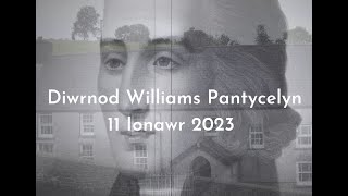 Diwrnod William Williams Pantycelyn - 11 Ionawr 2023