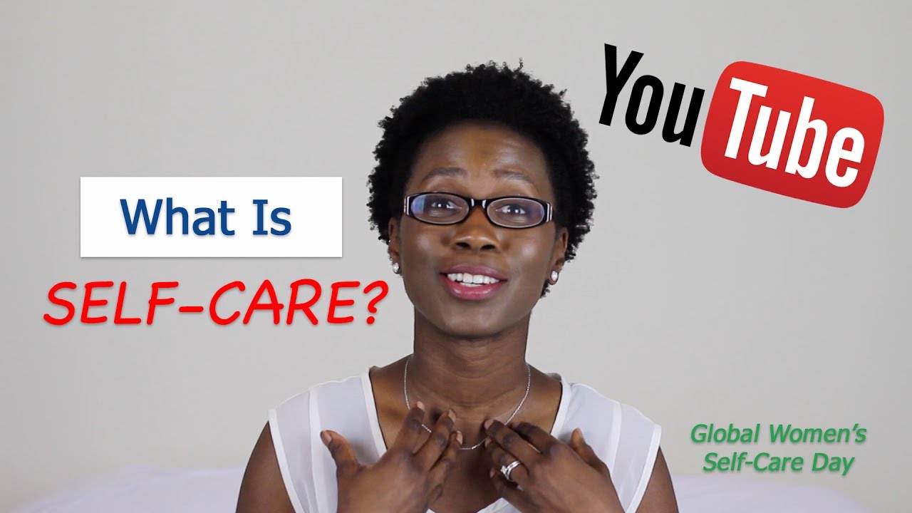 What is Self-Care? | Global Self-Care Day | Global Women's Self-Care Day