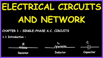 ELECTRICAL CIRCUITS AND NETWORK : CHAPTER 1 : SINGLE-PHASE A.C. CIRCUITS | 1.1 Introduction