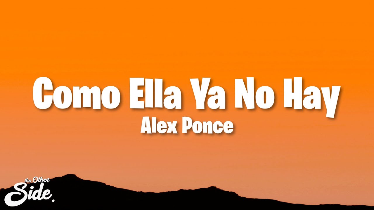 Alex Ponce - Como Ella Ya No Hay (Letra/Lyrics) - YouTube