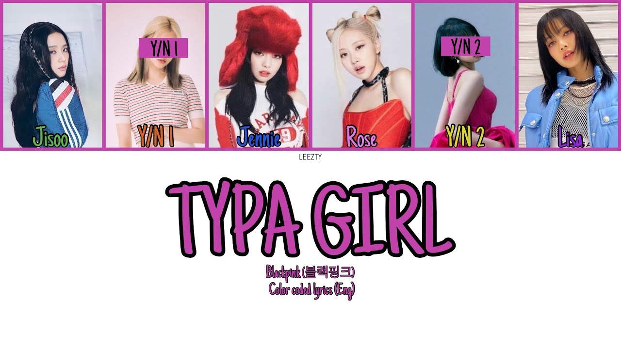 BLACKPINK (블랙핑크) 'TYPA GIRL' As A Member [Karaoke] 6 Members Ver