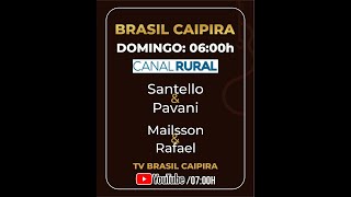 BRASIL CAIPIRA: SANTELLO &amp; PAVANI MAILSON &amp; RAFAEL