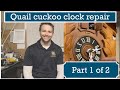 Quail Cuckoo Clock Repair Part 1 of 2