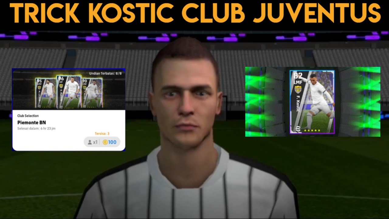 trik cara mendapatkan kostic di club selection juventus efootball pes 2023