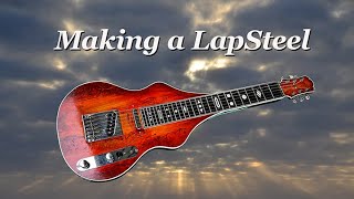 Making a LapSteel Guitar