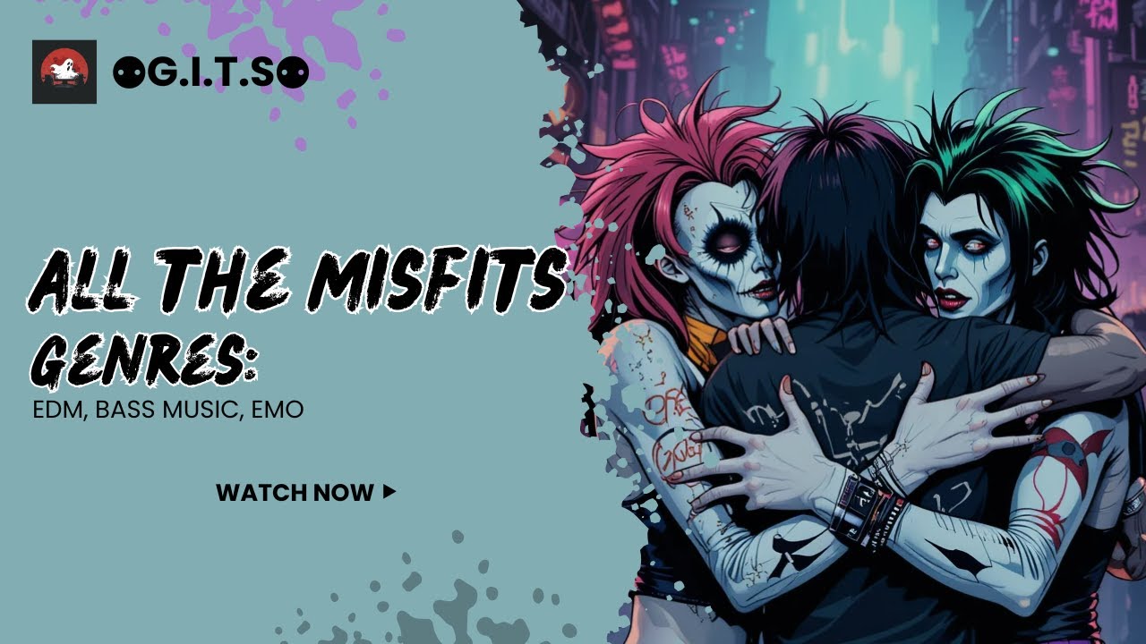 All the Misfits | By ⚉G.I.T.S⚉ | Genres | Edm, Bass music, Emo