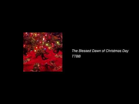 The Blessed Dawn of Christmas Day - TTBB Arrangement Sample Audio