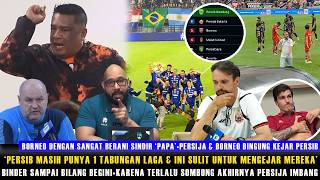 🔵'PERSIB SULIT TERKEJAR' KARMA UNTUK PERSIJA! IMBANG VS BORNEO,PERSIB NYAMAN DIPUNCAK😱PAPA NGAMUK