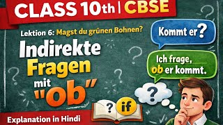 Class 10 German CBSE | Lektion 6 – Indirekte Fragen mit „ob“ | Hindi Explanatio