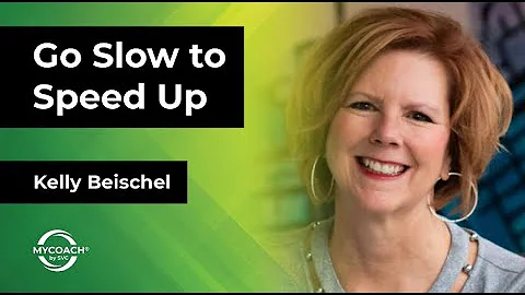 Episode 121:  Go Slow to Speed Up with Kelly Beisc...