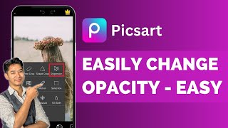 How to Change Opacity on Picsart 2025 | Picsart Tutorial