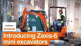 Introducing the new Zaxis-6 mini excavators