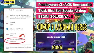 Solusi Tidak Bisa Beli Spesial Airdrop 5000 Pembayaran Pulsa XL Tidak Tersedia 2025