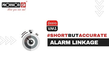 Short But Accurate: Ossia VMS - Alarm Linkage