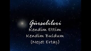 Gürsel İleri - Kendim Ettim Kendim Buldum (Neşet Ertaş)