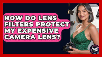 How Do Lens Filters Protect My Expensive Camera Lens? - Image Review Studio