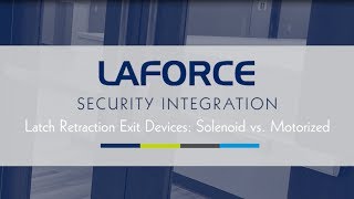 Latch Retraction Exit Devices: Solenoid Driven vs. Motorized