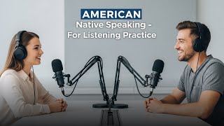 (1 HOUR) American Native Speaking || Advanced English Listening Practice Podcast