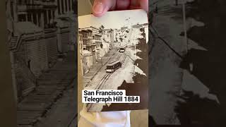 Going back over 100 years. San Francisco Telegraph Hill 1884.