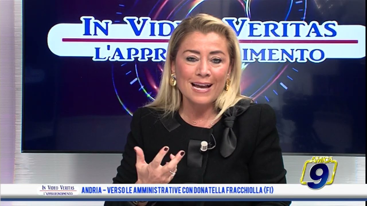 ANDRIA – Verso le Amministrative, Donatella Fracchiolla (FI) ospite a “In Video Veritas”
